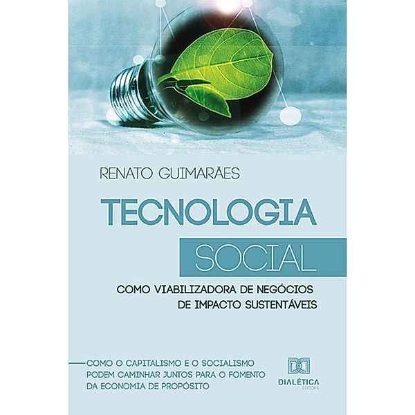 Tecnologia Social como viabilizadora de negócios de impacto sustentáveis, Renato Guimaraes Rodrigues