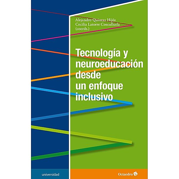 Tecnología y neuroeducación desde un enfoque inclusivo / Universidad, Alejandro Quintas Hijós, Cecilia Latorre Cosculluela