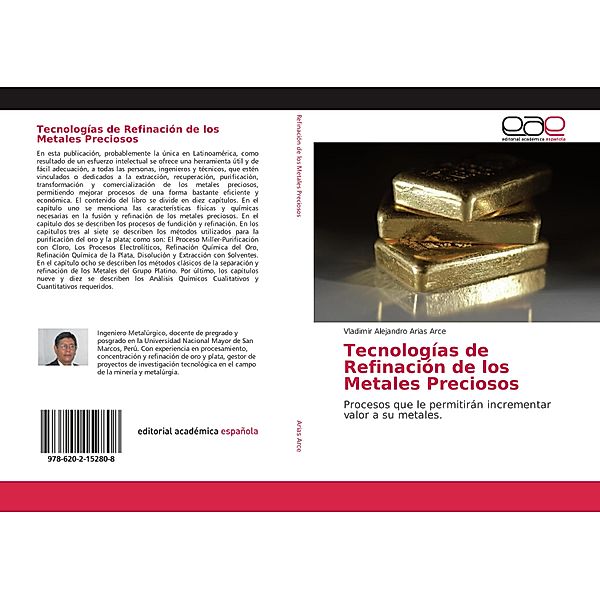 Tecnologías de Refinación de los Metales Preciosos, Vladimir Alejandro Arias Arce
