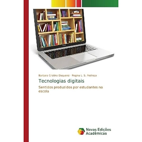 Tecnologias digitais, Barbara Cristina Duqueviz, Regina L. S. Pedroza