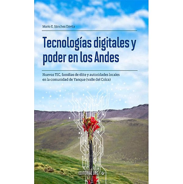 Tecnologías digitales y poder en los Andes, Mario Sanchez Dávila