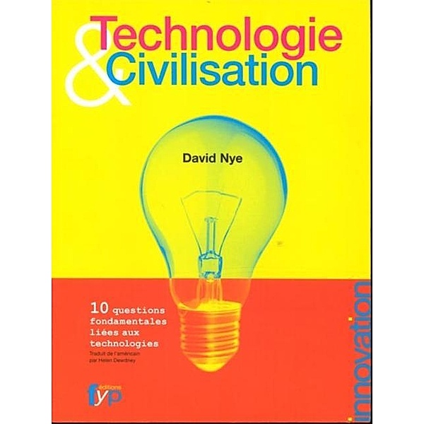 Tecnologie & civilisation / Innovation, David Nye