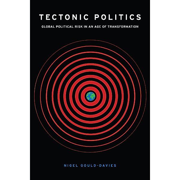 Tectonic Politics / Insights: Critical Thinking on International Affairs, Nigel Gould-Davies