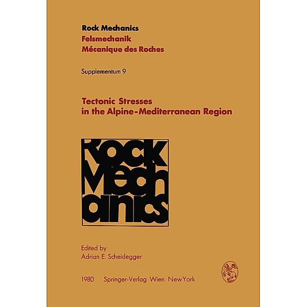 Tectonic Stresses in the Alpine-Mediterranean Region / Rock Mechanics Felsmechanik Mecanique des roches. Supplementa Bd.9