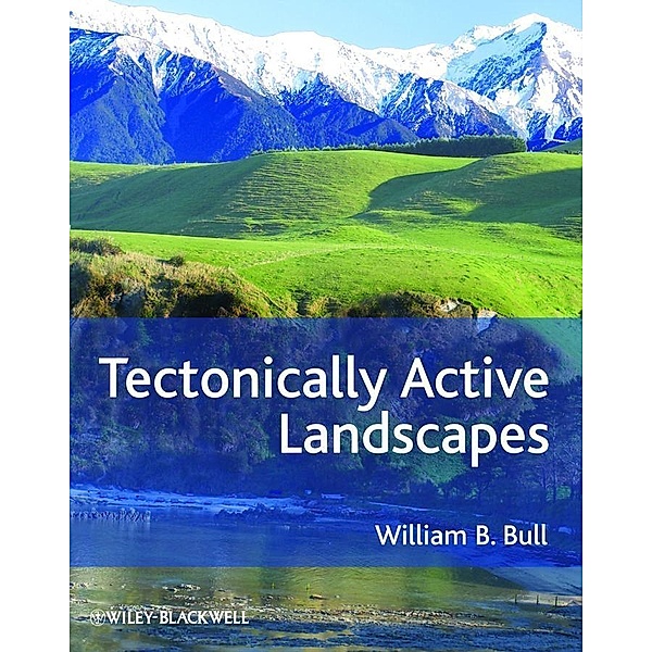 Tectonically Active Landscapes, William B. Bull