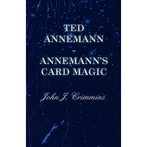 Ted Annemann - Annemann's Card Magic, John J. Crimmins