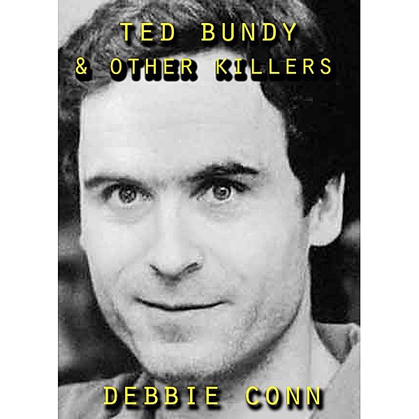 Ted Bundy & Other Killers, Debbie Conn