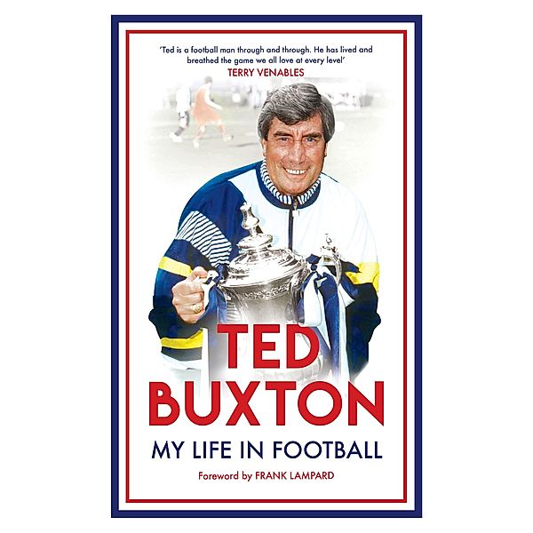 Ted Buxton - My Life in Football / RedDoor Publishing, Ted Buxton