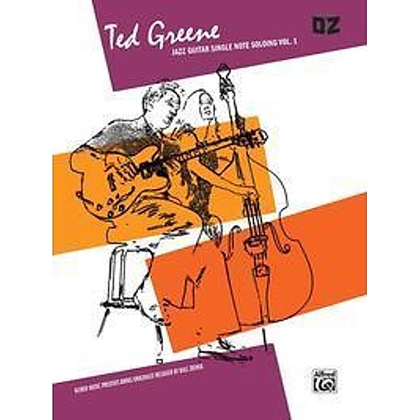 Ted Greene: Jazz Guitar Single Note Soloing, Ted Greene