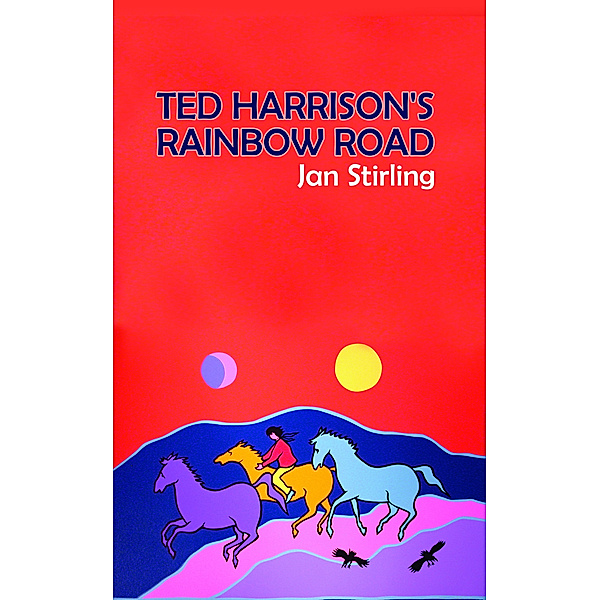 Ted Harrison's Rainbow Road, Jan Stirling