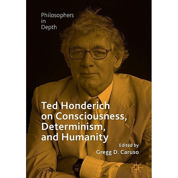 Ted Honderich on Consciousness, Determinism, and Humanity / Philosophers in Depth