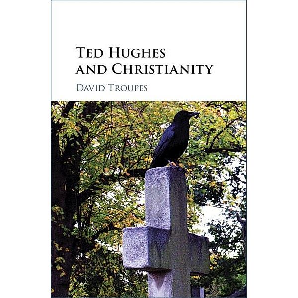 Ted Hughes and Christianity, David Troupes