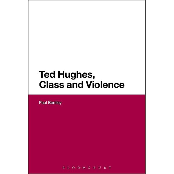 Ted Hughes, Class and Violence, Paul Bentley