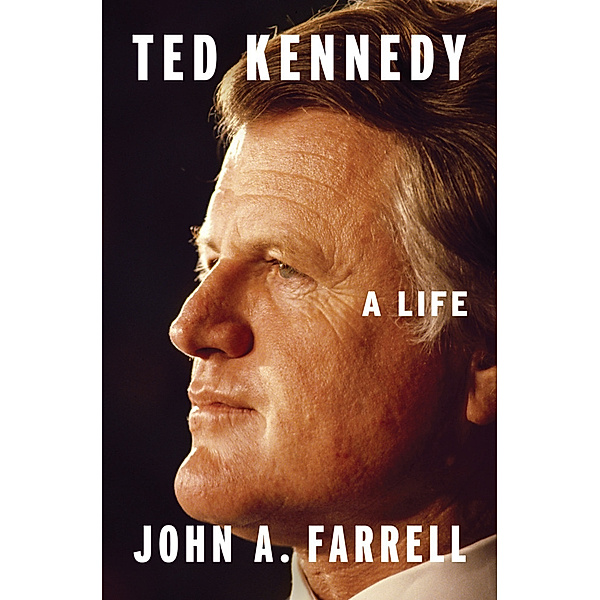 Ted Kennedy, John A. Farrell
