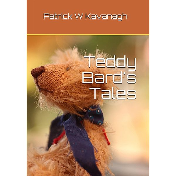 Teddy Bard's Tales, Patrick W Kavanagh