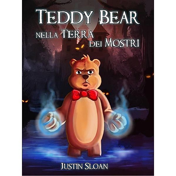 Teddy Bear nella Terra dei Mostri, Justin Sloan