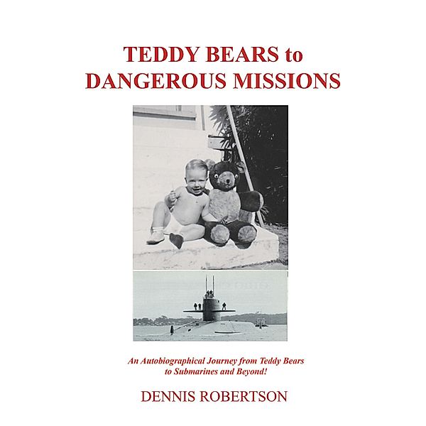 Teddy Bears to Dangerous Missions, Dennis Robertson