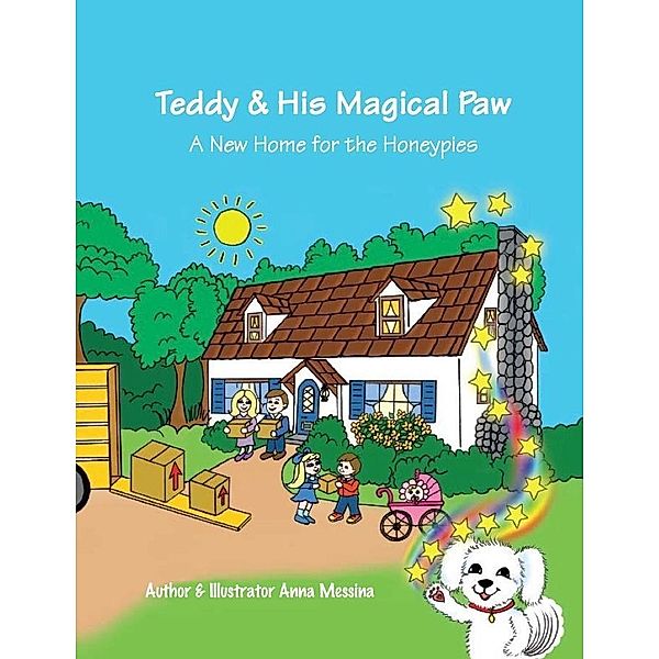 Teddy & His Magical Paw: A New Home for the Honeypies / eBookIt.com, Anna Messina