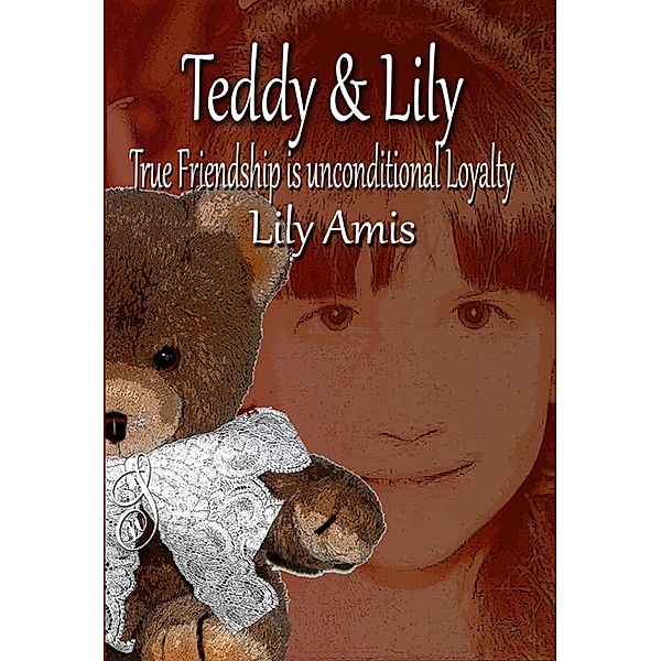 Teddy & Lily - True Friendship is Unconditional Loyalty, Lily Amis