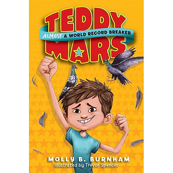 Teddy Mars: Almost a World Record Breaker / Teddy Mars, Molly B. Burnham