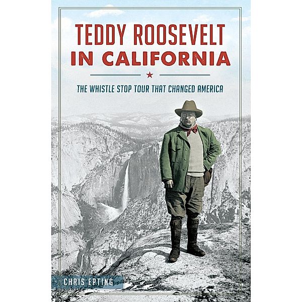 Teddy Roosevelt in California, Chris Epting