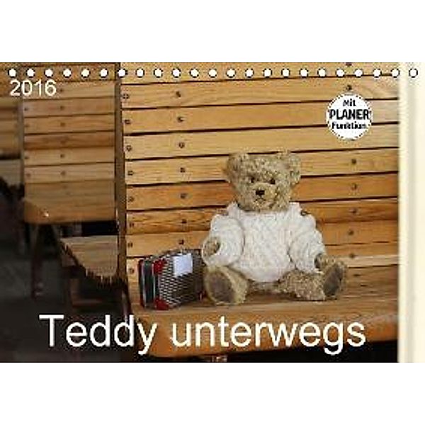 Teddy unterwegs (Tischkalender 2016 DIN A5 quer), SchnelleWelten