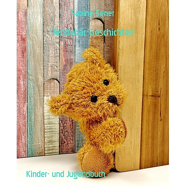 Teddybär-Geschichten, Sabine Sener