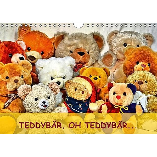 TEDDYBÄR, OH TEDDYBÄR... (Wandkalender 2017 DIN A4 quer), Jennifer Chrystal