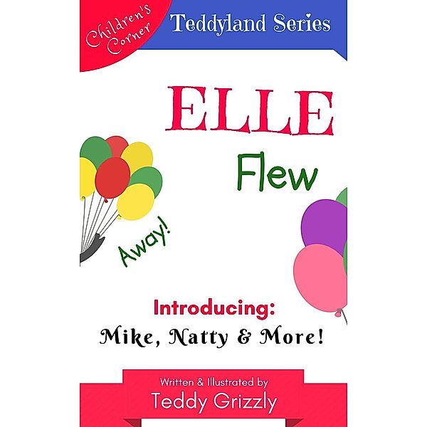Teddyland Series: Elle Flew Away! (Teddyland Series, #2), Teddy Grizzly