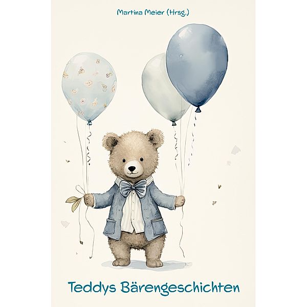 Teddys Bärengeschichten, Martina Meier