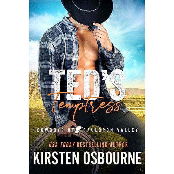 Ted's Temptress (Cowboys of Cauldron Valley, #5) / Cowboys of Cauldron Valley, Kirsten Osbourne