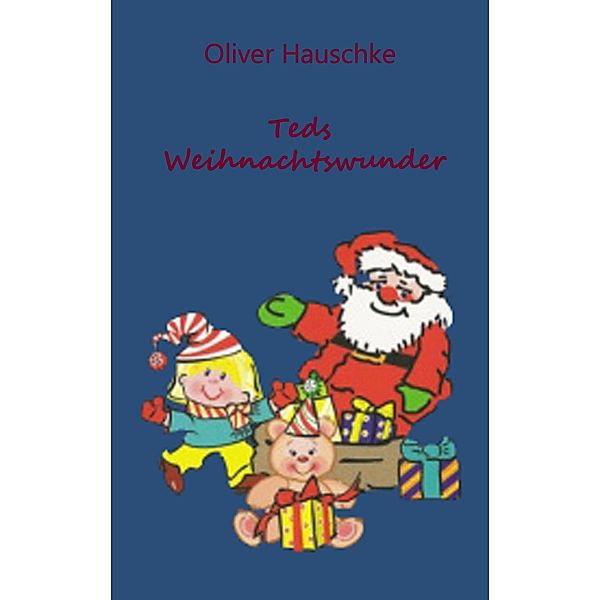 Teds Weihnachtswunder, Oliver Hauschke