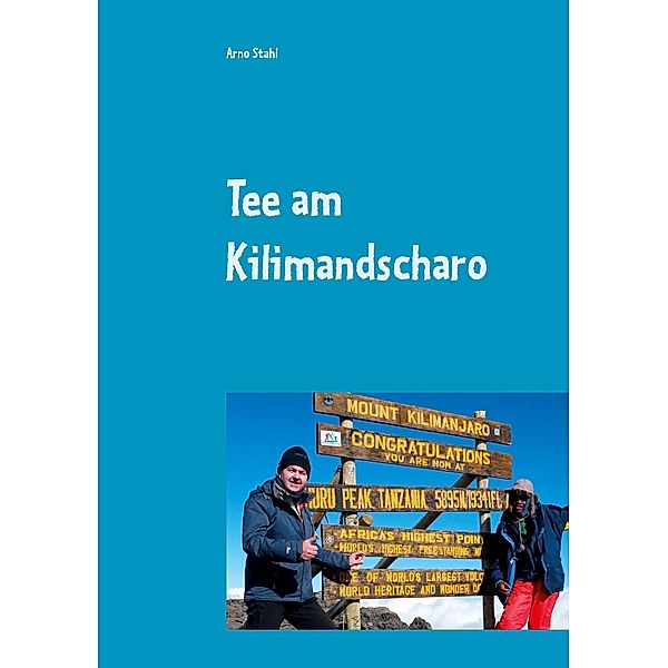 Tee am Kilimandscharo, Arno Stahl