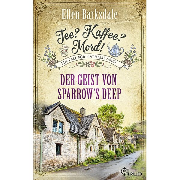 Tee? Kaffee? Mord! Der Geist von Sparrow's Deep / Nathalie Ames ermittelt Bd.31, Ellen Barksdale