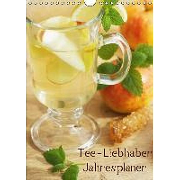 Tee - Liebhaber Jahresplaner CH - Version (Wandkalender 2015 DIN A4 hoch), Tanja Riedel