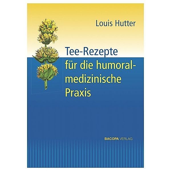 Tee-Rezepte für die humoralmedizinische Praxis, Louis Hutter