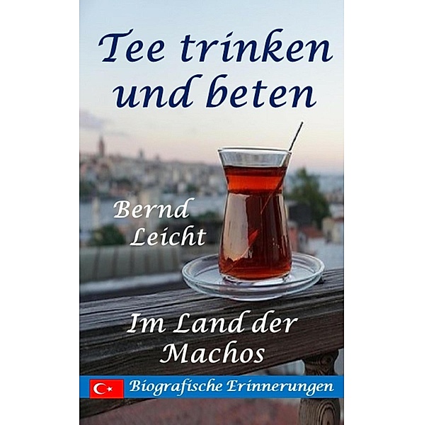 Tee trinken und beten, Bernd Leicht
