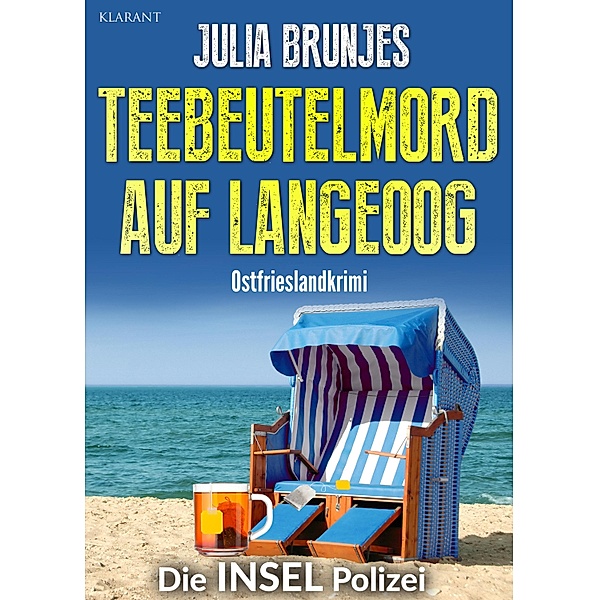 Teebeutelmord auf Langeoog. Ostfrieslandkrimi / Die INSEL Polizei Bd.11, Julia Brunjes