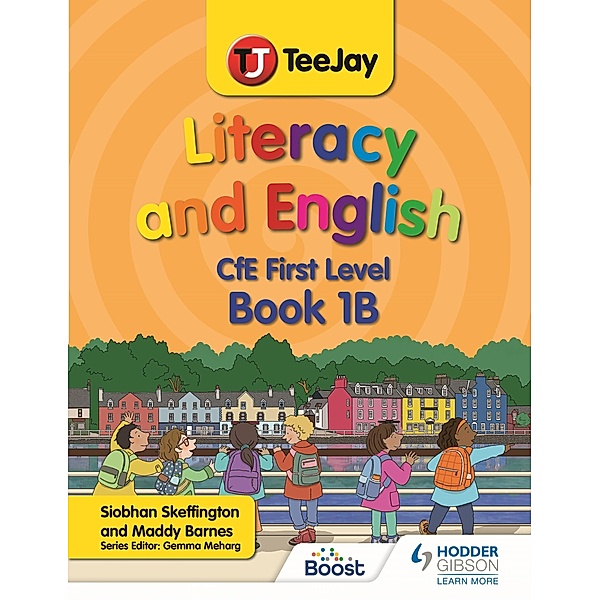 TeeJay Literacy and English CfE First Level Book 1B, Madeleine Barnes, Siobhan Skeffington