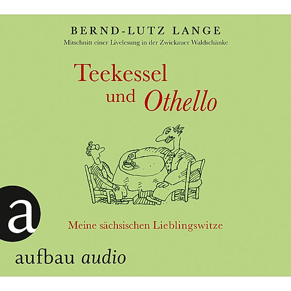 Teekessel und Othello,1 Audio-CD, Bernd-Lutz Lange