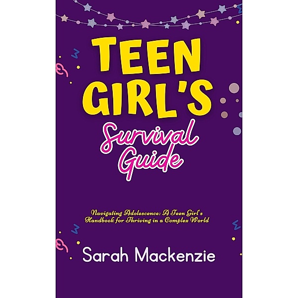 Teen Girl's Survival Guide, Sarah Mackenzie