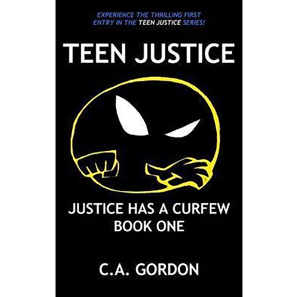 TEEN JUSTICE, C. A. Gordon