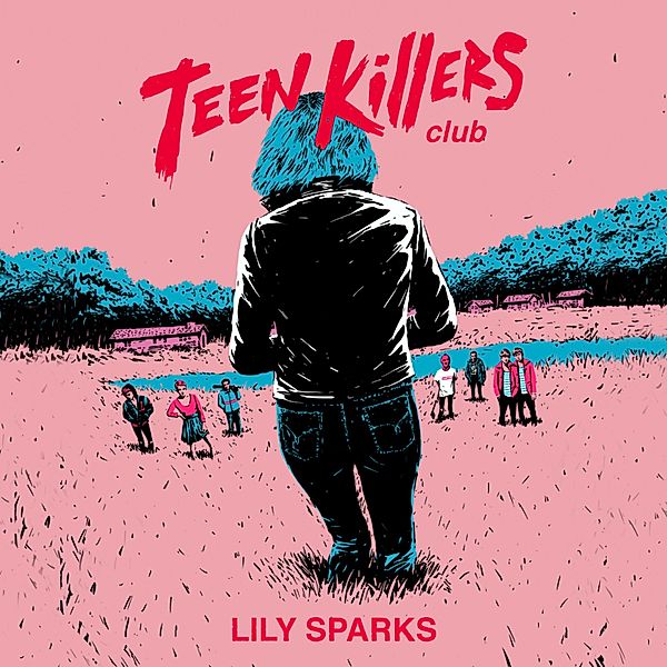 Teen Killers Club (Unabridged), Lily Sparks