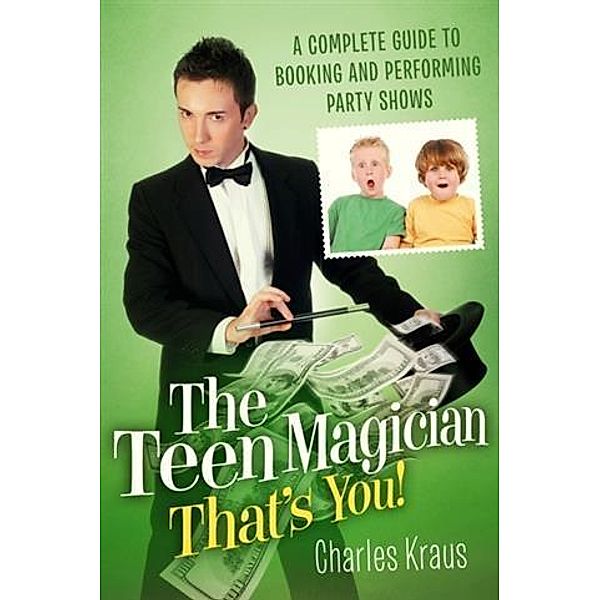 Teen Magician - That's You!, Charles Kraus