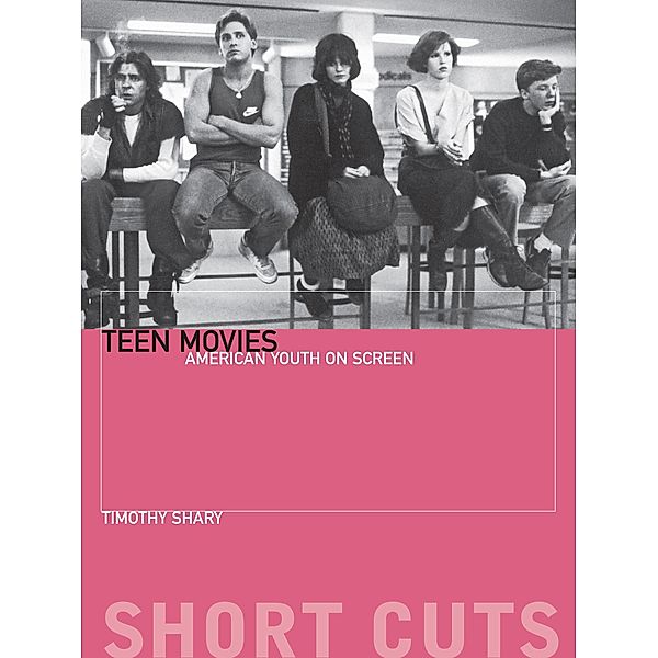 Teen Movies / Short Cuts, Timothy Shary, Rob Mcinnes