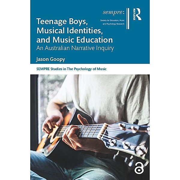 Teenage Boys, Musical Identities, and Music Education, Jason Goopy