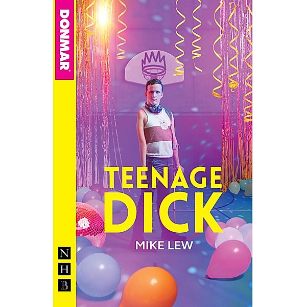 Teenage Dick (NHB Modern Plays), Mike Lew