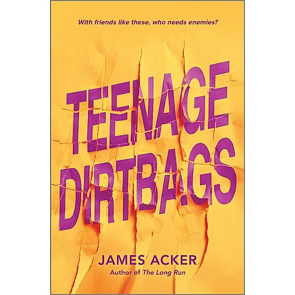 Teenage Dirtbags, James Acker