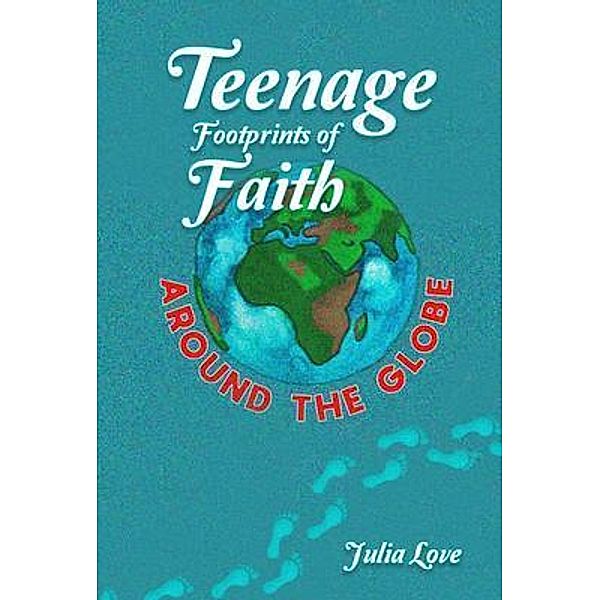 Teenage Footprints of Faith, Julia Love