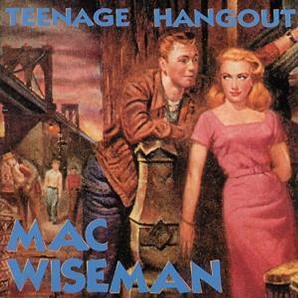 Teenage Hangout, Mac Wiseman